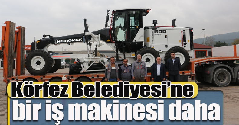 Körfez Belediyesi’ne bir iş makinesi daha