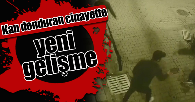 Kan donduran cinayette yeni gelişme