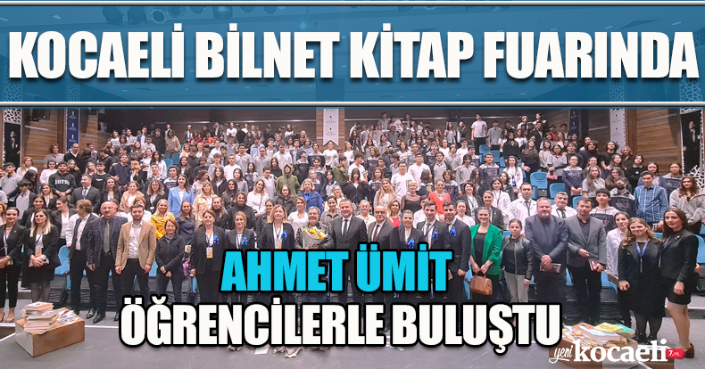 KOCAELİ BİLNET KİTAP FUARINDA AHMET ÜMİT ÖĞRENCİLERLE BULUŞTU