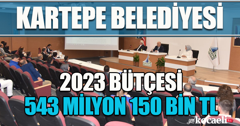 KARTEPE BELEDİYESİ 2023 BÜTÇESİ 543 MİLYON 150 BİN TL