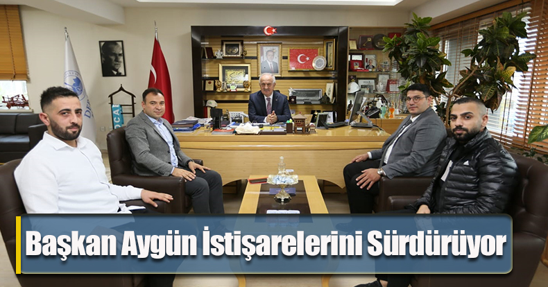 Başkan Aygün İstişarelerini Sürdürüyor