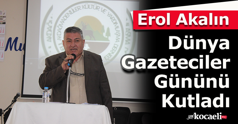 Erol Akalın, Dünya Gazeteciler Gününü Kutladı