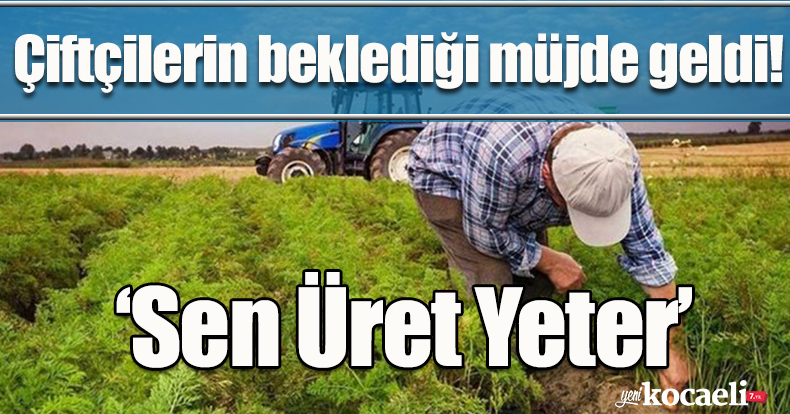 Çiftçilerin beklediği müjde geldi!
