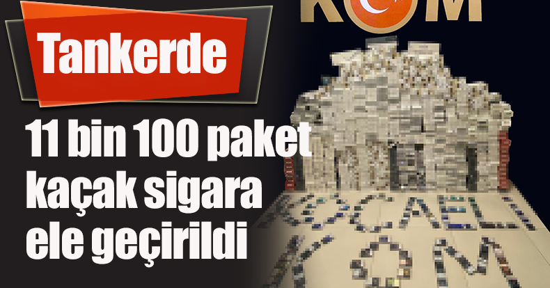 Tankerde 11 bin 100 paket kaçak sigara ele geçirildi