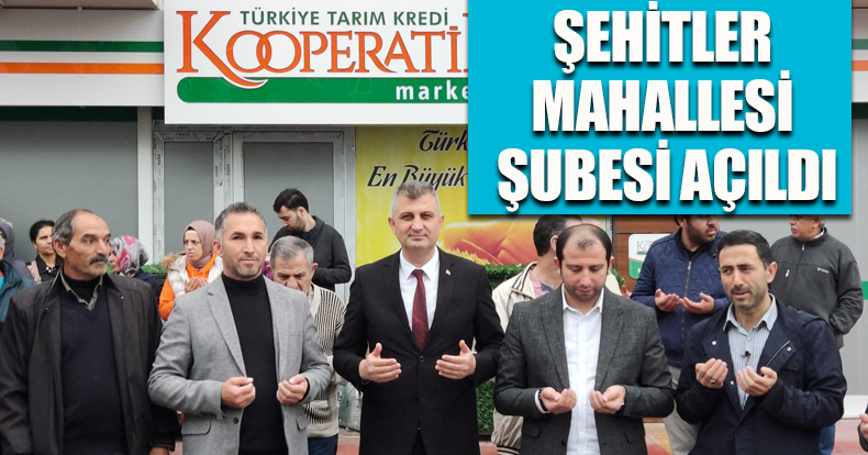TÜRKİYE TARIM KREDİ KOOPERATİF MARKET ŞEHİTLER MAHALLESİ ŞUBESİ AÇILDI   