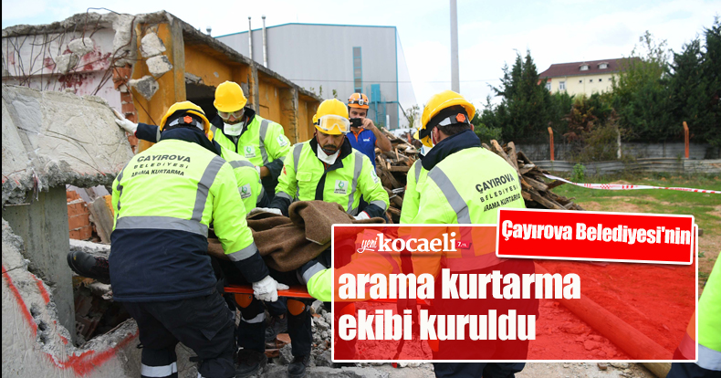 Çayırova Belediyesi'nin arama kurtarma ekibi kuruldu