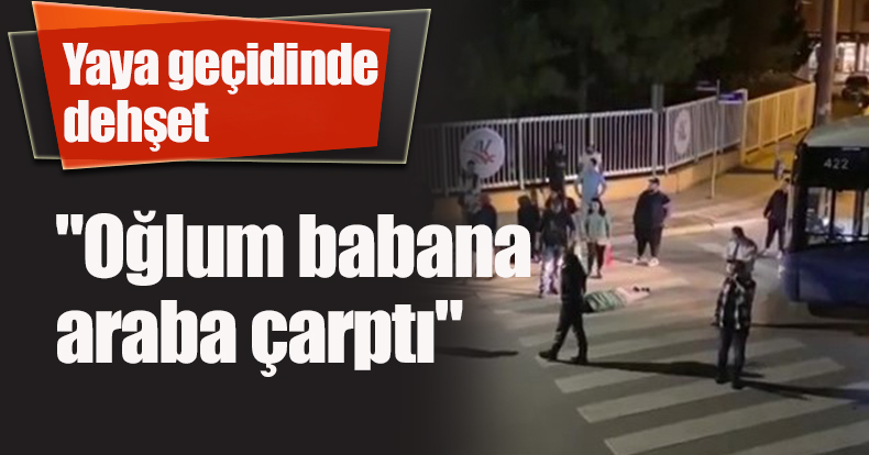 Yaya geçidinde dehşet: 