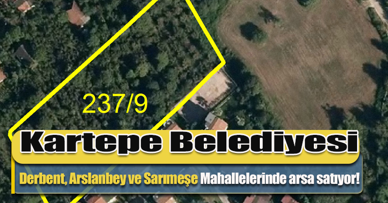 Kartepe Belediyesi Derbent, Arslanbey ve Sarımeşe Mahallelerinde arsa satıyor!