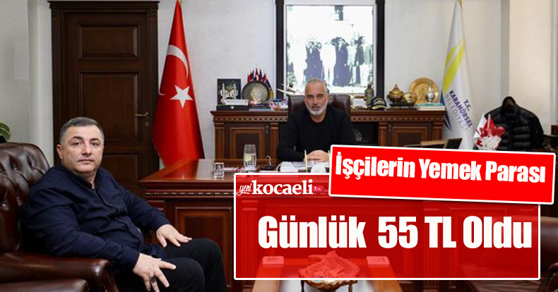  İşçilerin Yemek Parası 55 TL Oldu