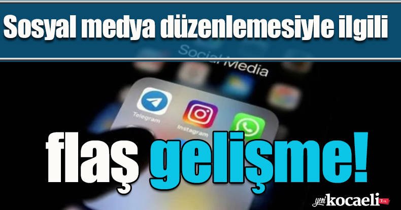 Sosyal medya düzenlemesiyle ilgili flaş gelişme!