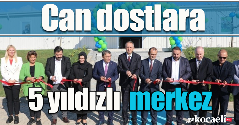 Can dostlara 5 yıldızlı merkez