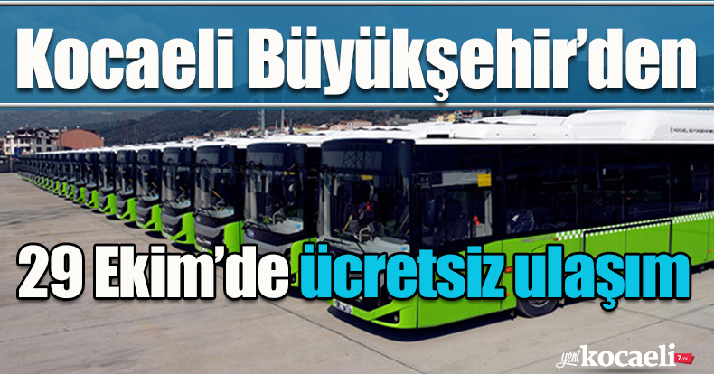 Kocaeli Büyükşehir’den 29 Ekim’de ücretsiz ulaşım