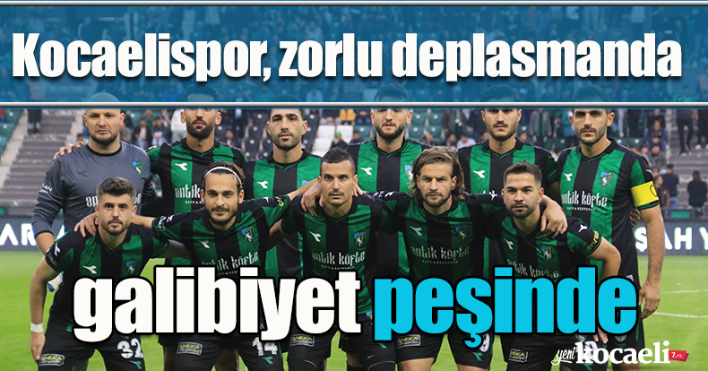 Kocaelispor, zorlu deplasmanda galibiyet peşinde