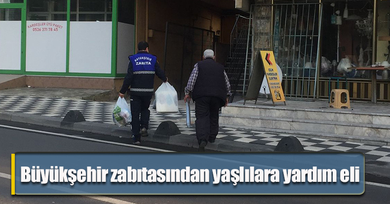 Büyükşehir zabıtasından yaşlılara yardım eli