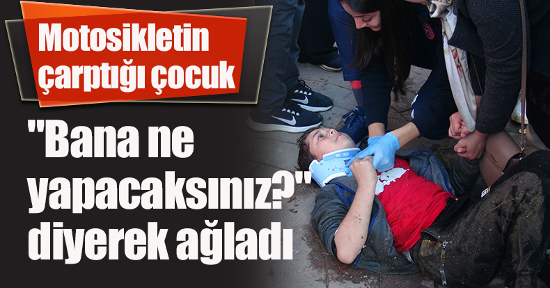 Motosikletin çarptığı çocuk 