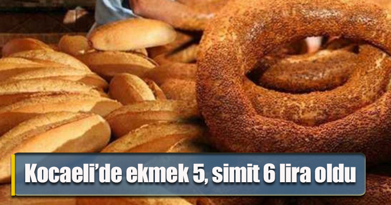 Kocaeli’de ekmek 5, simit 6 lira oldu