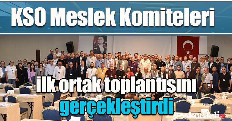 KSO Meslek Komiteleri ilk ortak toplantısını gerçekleştirdi