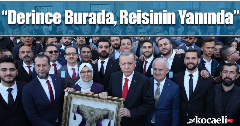 “Derince Burada, Reisinin Yanında”