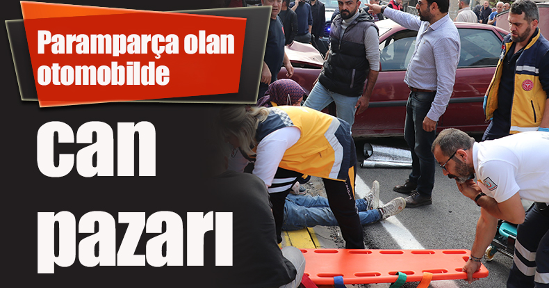 Paramparça olan otomobilde can pazarı
