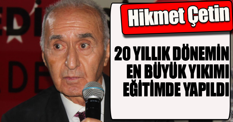 20 YILLIK DÖNEMİN EN BÜYÜK YIKIMI EĞİTİMDE YAPILDI