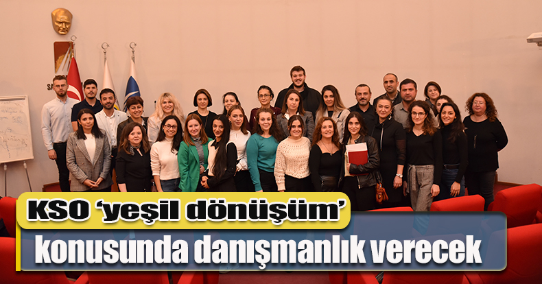 KSO ‘yeşil dönüşüm’ konusunda danışmanlık verecek