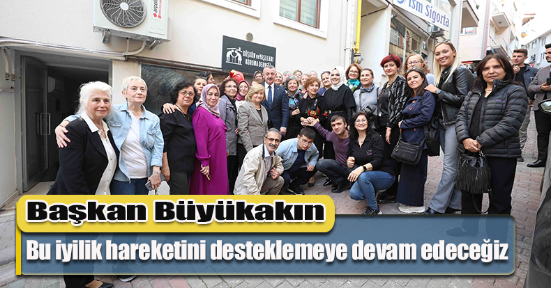 Başkan Büyükakın: Bu iyilik hareketini desteklemeye devam edeceğiz