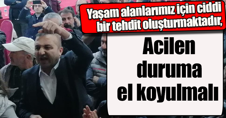 ACİLEN DURUMA EL KOYULMALI