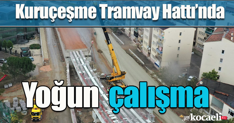 Kuruçeşme Tramvay Hattı’nda yoğun çalışma