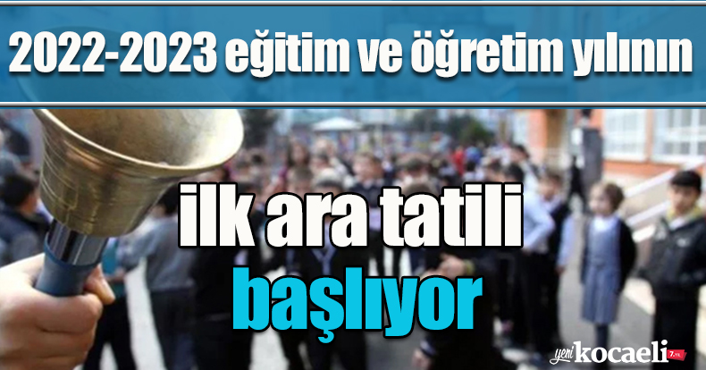 2022-2023 eğitim ve öğretim yılının ilk ara tatili başlıyor