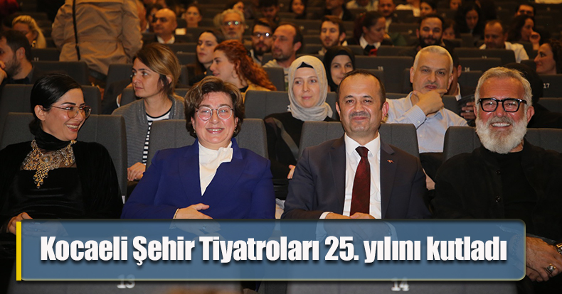 Kocaeli Şehir Tiyatroları 25. yılını kutladı