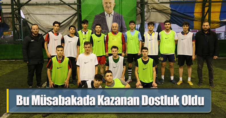 Bu Müsabakada Kazanan Dostluk Oldu