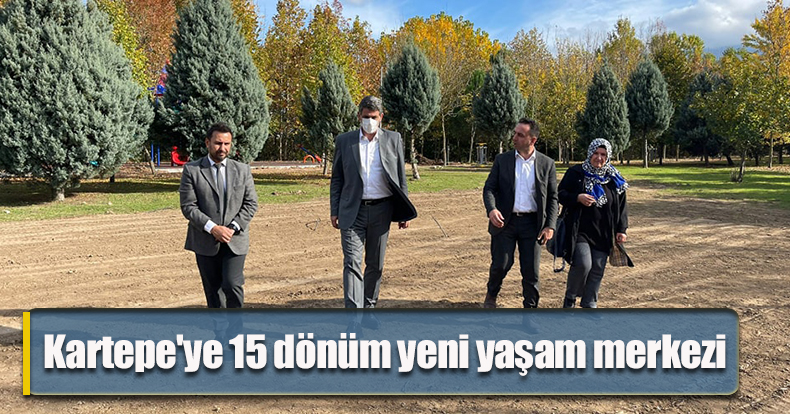 Kartepe'ye 15 dönüm yeni yaşam merkezi