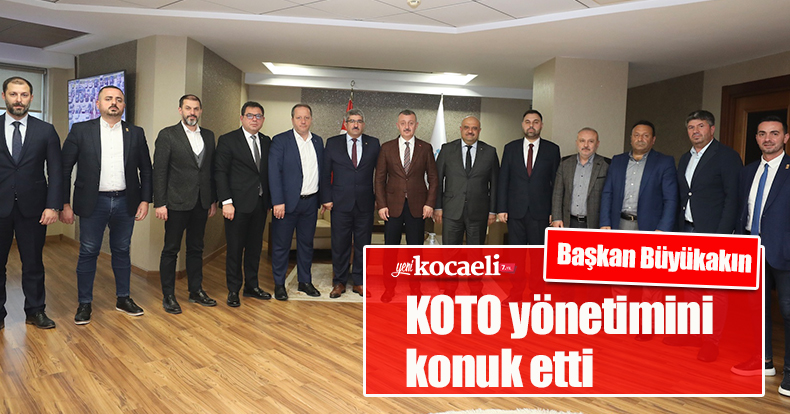 Başkan Büyükakın, KOTO yönetimini konuk etti