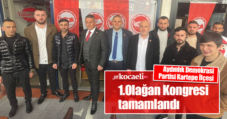 Aydınlık Demokrasi Partisi Kartepe İlçesi 1.Olağan Kongresi tamamlandı