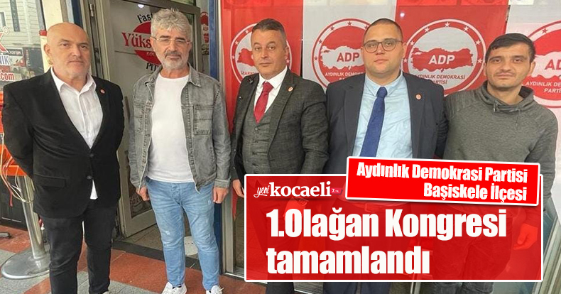Aydınlık Demokrasi Partisi Başiskele İlçesi 1.Olağan Kongresi tamamlandı.