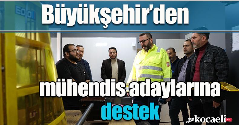 Büyükşehir’den mühendis adaylarına destek