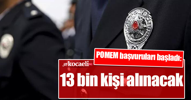 POMEM başvuruları başladı: 13 bin kişi alınacak