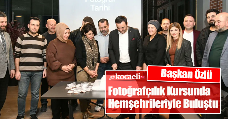 Başkan Özlü Fotoğrafçılık Kursunda Hemşehrileriyle Buluştu