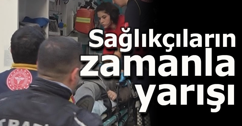 Sağlıkçıların zamanla yarışı
