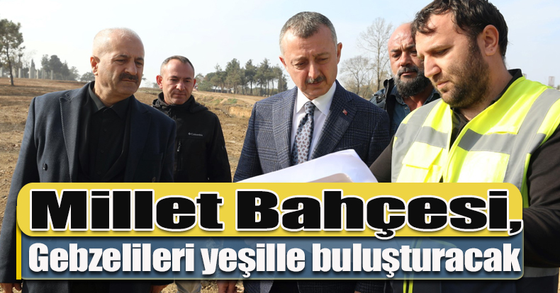  Millet Bahçesi, Gebzelileri yeşille buluşturacak