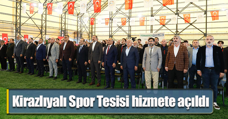 Kirazlıyalı Spor Tesisi hizmete açıldı