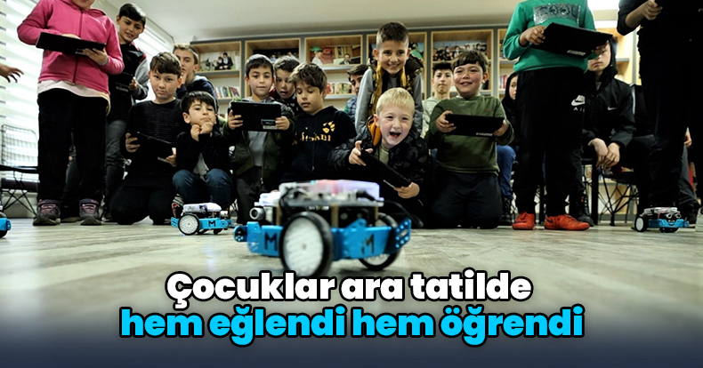 Çocuklar ara tatilde hem eğlendi hem öğrendi