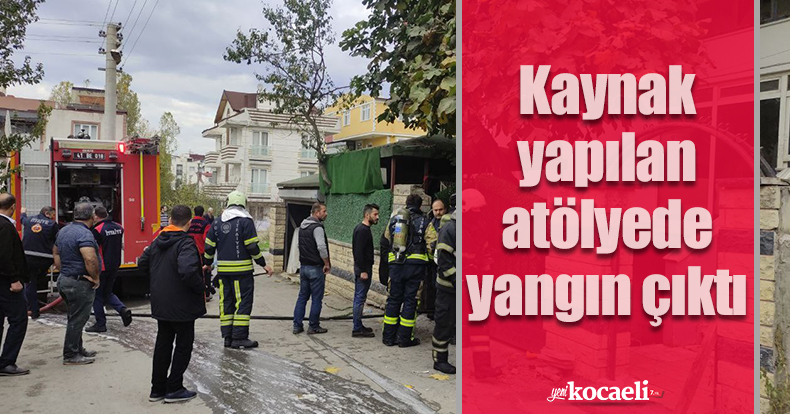Kaynak yapılan atölyede yangın çıktı