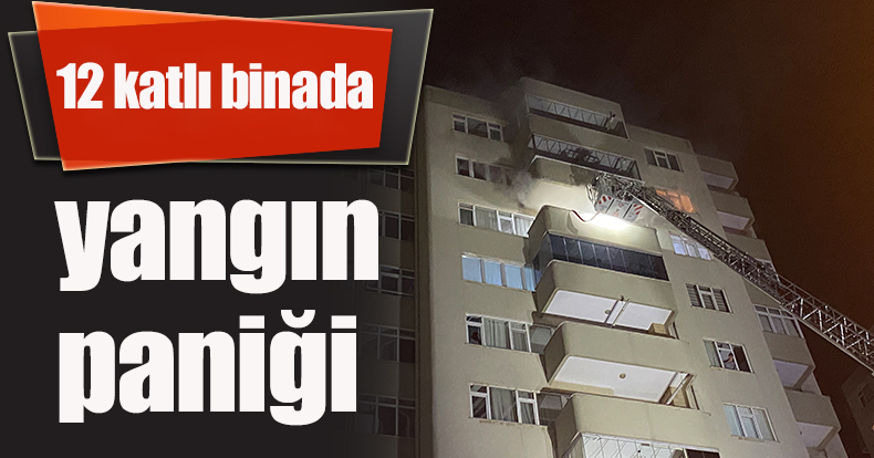12 katlı binada yangın paniği