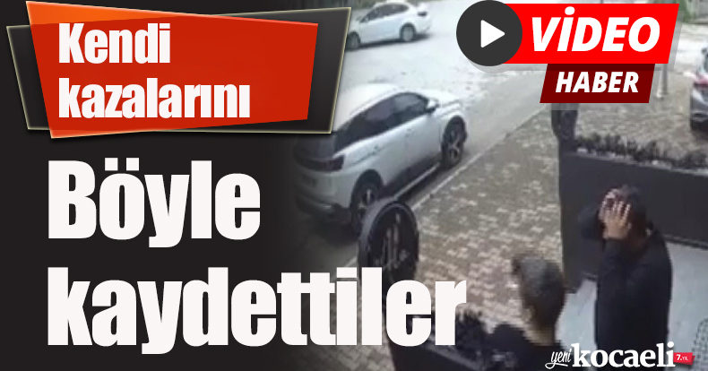 Kendi kazalarını böyle kaydettiler