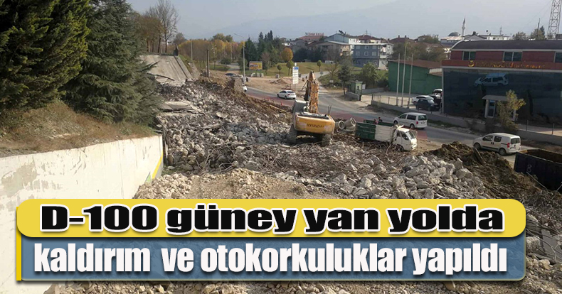 D-100 güney yan yolda kaldırım  ve otokorkuluklar yapıldı