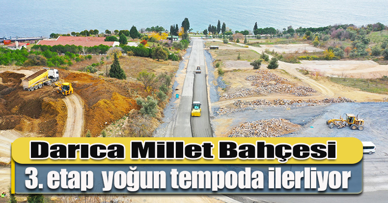Darıca Millet Bahçesi 3. etap  yoğun tempoda ilerliyor