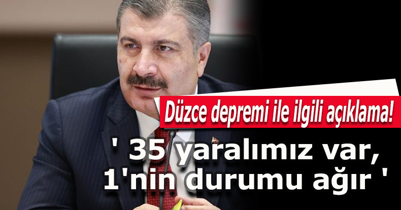 Bakan Koca'dan Düzce depremi ile ilgili açıklama! '35 yaralımız var, 1'nin durumu ağır'