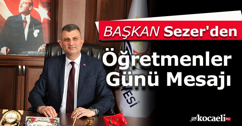 Başkan Sezer'den Öğretmenler Günü Mesajı
