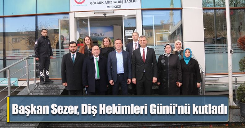 Başkan Sezer, Diş Hekimleri Günü'nü kutladı